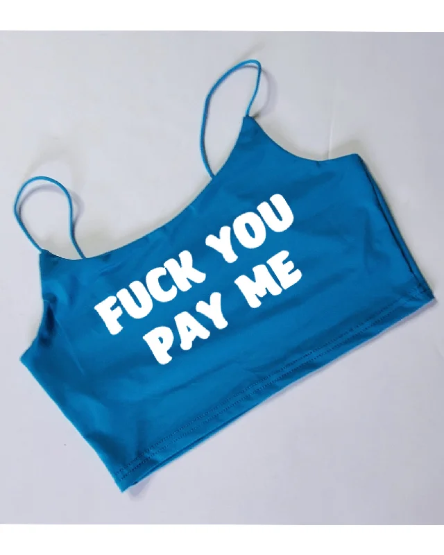 Your Choice Color Crop Top "FUCK YOU PAY ME" One Size (SMALL)